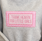 Thank Heaven For Littles - Mockneck Sweatshirt